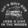 Mens Funny T Shirts Lets Quit Our Jobs and Live