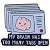 Ficsowy Enamel Lapel Pin, My Brain Has Too Many Tabs
