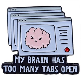 Ficsowy Enamel Lapel Pin, My Brain Has Too Many Tabs Open, Funny Brooch for Backpacks, Hats, Clothes