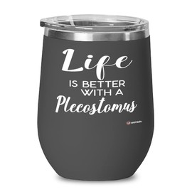 ODTGIFTS Funny Plecostomus Fish Wine Glass Life Is Better With A Plecostomus 12oz Stainless Steel Black