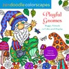 Zendoodle Colorscapes: Playful Gnomes: Happy Friends to Color and Display