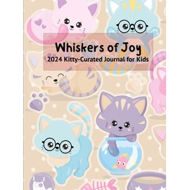  Whiskers of Joy: 2024 Kitty-Curated Journal for Kids (Large Size - 8.25x11 inches)