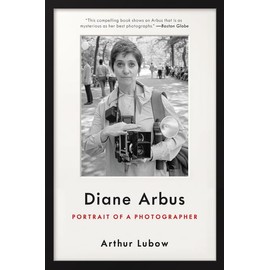 Diane Arbus: Portrait of a Photographer