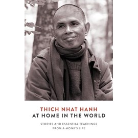 At Home in the World: Stories and Essential Teachings from a Monk’s Life