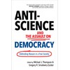 Anti-Science and the Assault on Democracy: Defending Reason in a