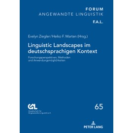 Linguistic Landscapes im deutschsprachigen Kontext: Forschungsperspektiven, Methoden und Anwendungsmoeglichkeiten