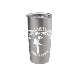 Exterminator and Sarcasm Funny Pest Control Stainless Steel Insulated Tumbler