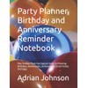 Party Planner, Birthday and Anniversary Reminder Notebook: Plan To Make