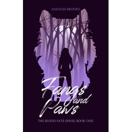 Fangs and Paws: The Blood Fate Series: Book One (Mature Version)
