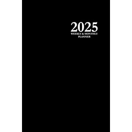 2025 Weekly & Monthly Planner: Black 6x9 Edition, 12-Month Daily, Weekly, and Monthly, with To-do List and Notes Section
