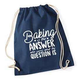 Hippowarehouse Baking is the Answer Who Cares What the Question Is Drawstring Cotton School Gym Kid Bag Sack 37cm x 46cm, 12 litres