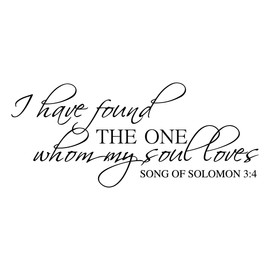 I Have Found the One Whom My Soul Loves Wall Decal, Song of Solomon 3 4 Vinyl Sticker, Choose From Several Sizes & Colors