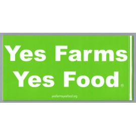 "YES FARMS YES FOOD" BUMPER STICKER "NO FARMS NO FOOD" POSITIVE ATTITUDE FARMERS