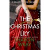 The Christmas Lily: A Deadly Force Prequel
