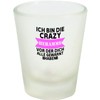 ShirtInStyle Schnapsglas Glas Ich Bin die Crazy Hebamme vor dem
