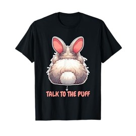 Talk To The Puff Bunny Shirt Funny Easter Bunny Rabbit Lover T-Shirt