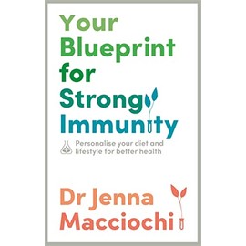 Your Blueprint for Strong Immunity: Personalise your diet and lifestyle for better health