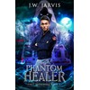 The Phantom Healer: A Magical Fantasy Trilogy