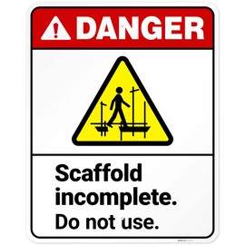 Danger Scaffold Incomplete Do Not Use ANSI Sign, 24x30 Inches, Rust Free .063 Aluminum, Fade Resistant, Made in USA