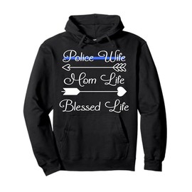 Police Wife Mom Life Blessed Life Thin Blue Line Family Pullover Hoodie