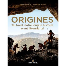 Origines: Tautavel, notre longue histoire avant Néandertal