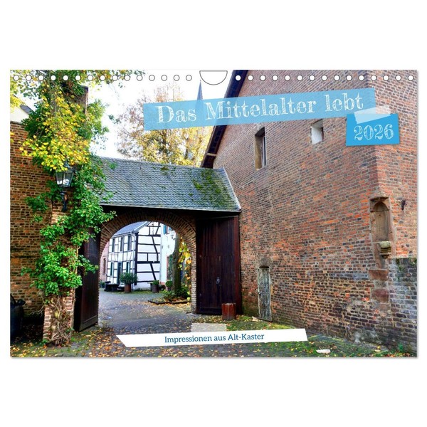 Das Mittelalter lebt - Impressionen aus Alt-Kaster (Wandkalender 2026 DIN