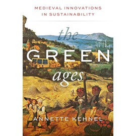 The Green Ages: Medieval Innovations in Sustainability