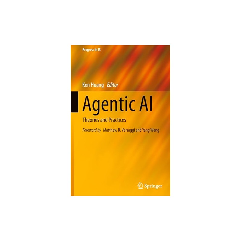 Agentic AI: Theories and Practices (Progress in IS)