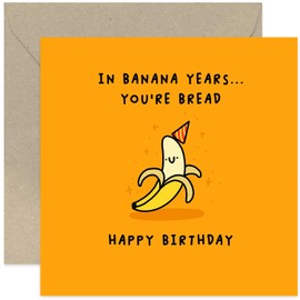Old English Co. Fun Birthday Cards for Men and Women - 'In Banana Years You're Bread' Hilarious Birthday Cards for Him - Cute Birthday Card for Dad, Mum, Uncle, Aunt, Colleague | Blank Inside
