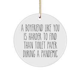 Cute But Rude an Boyfriend Like You is Harder to Find Than Toilet Paper During A Pandemic Funny Christmas Tree Ornament