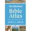 Our Daily Bread Bible Atlas