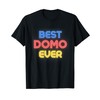 Best Domo Ever - Funny Domo Name Domo T-Shirt