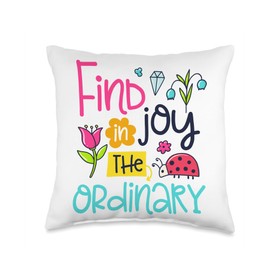 Find Joy In The Ordinary Flower Ladybug Cute Gift Find Joy in The Ordinary Throw Pillow, 16x16, Multicolor