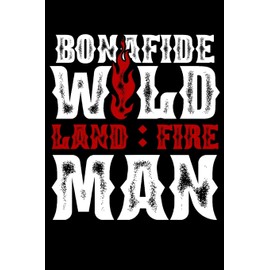 Bonafide Wildland Fireman: Wildland Firefighter and Smoke Jumper Notebook or Journal