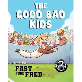 The Good Bad Kids: Fast Food Fred