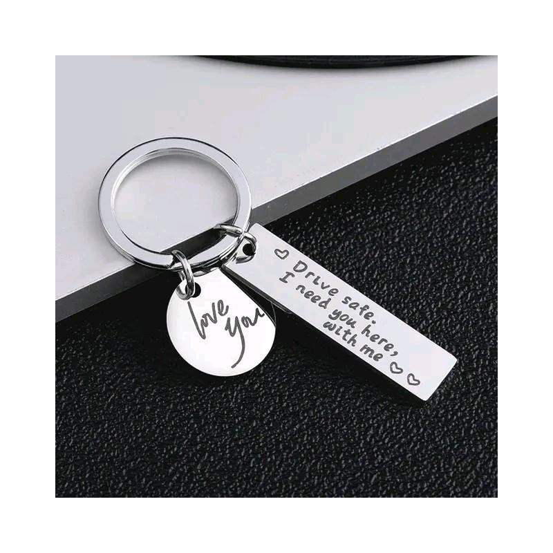 Drive Safe Need You Here With Me Love You Keychain