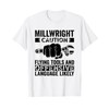 Caution Flying tools and offensive Millwright T-Shirt