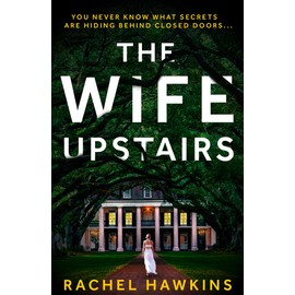 The Wife Upstairs: An addictive psychological crime thriller with a twist - a New York Times bestseller!