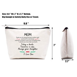 Gifts for Mother of The Bride Makeup Bag Cosmetic Bag Travel Pouch Wedding Gifts for Mom Bridal Shower Present Thank You for Being The Best Mom A Girl Could Ask for Today A Bride Tomorrow A Wife