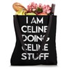 I Am Celine Doing Celine Stuff Tote Bag