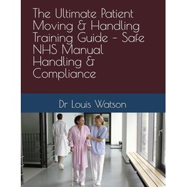 The Ultimate Patient Moving & Handling Training Guide – Safe NHS Manual Handling & Compliance