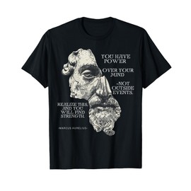Marcus Aurelius Stoic Philosophy Roman Philosopher's Quote T-Shirt