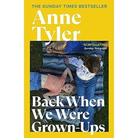 Back When We Were Grown-ups: From the Sunday Times bestselling author of French Braid