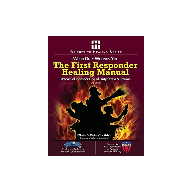 The First Responder Healing Manual: Biblical Solutions for Line of