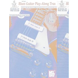 Blues Guitar Play-Along Trax: Play-Along Tracks Developing your Rhythm and Lead Blues Guitar