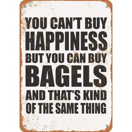 CN-Tin Sign You Can't Buy Happiness But You Can Buy Bagels, Metal Wall Signs Tin Plaques 8 X 12 Or 12 X 16 Inch Bar Kitchen Home Man Cave Bedroom Lounge Dining Room Kitchen Coffee Bar Gifts