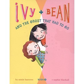 Ivy and Bean and the Ghost that Had to Go (Ivy & Bean, Book 2)