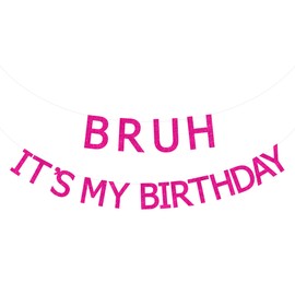 Sursurprise Hot Pink Bruh It’s My Birthday Banner, Preteen and Teen Girl Bruh Birthday Decorations Party Supplies
