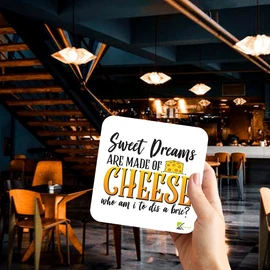 CS390 Sweet Dreams are Made of Cheese who am i to dis a Brie? Novelty Funny Coffee Tea Drink Gift Glossy MDF Wooden Coaster