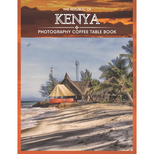 The Republic Of Kenya Photography Coffee Table Book: Cool Pictures